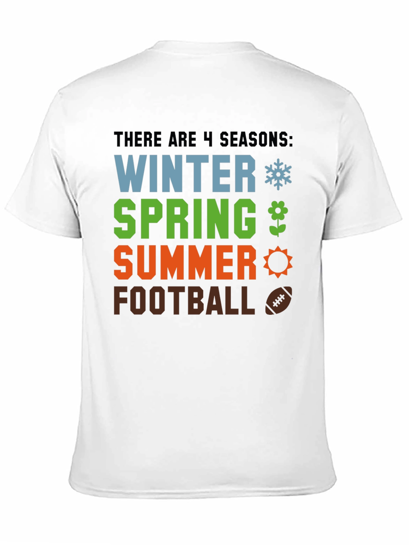 4 Seasons T-Shirt - Winter Spring Summer Football