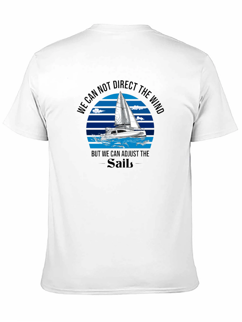 Sailboat T-Shirt: Adjust Your Sails!