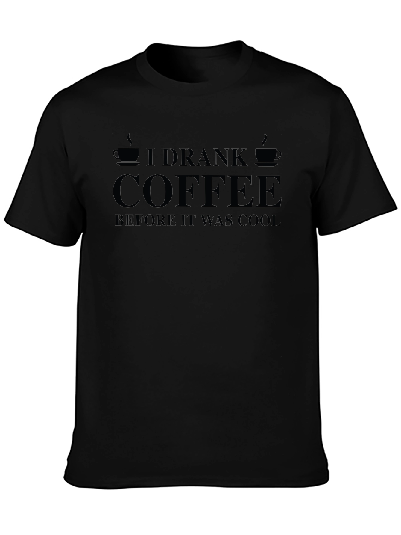 I Drank Coffee Before It Was Cool Black T-Shirt