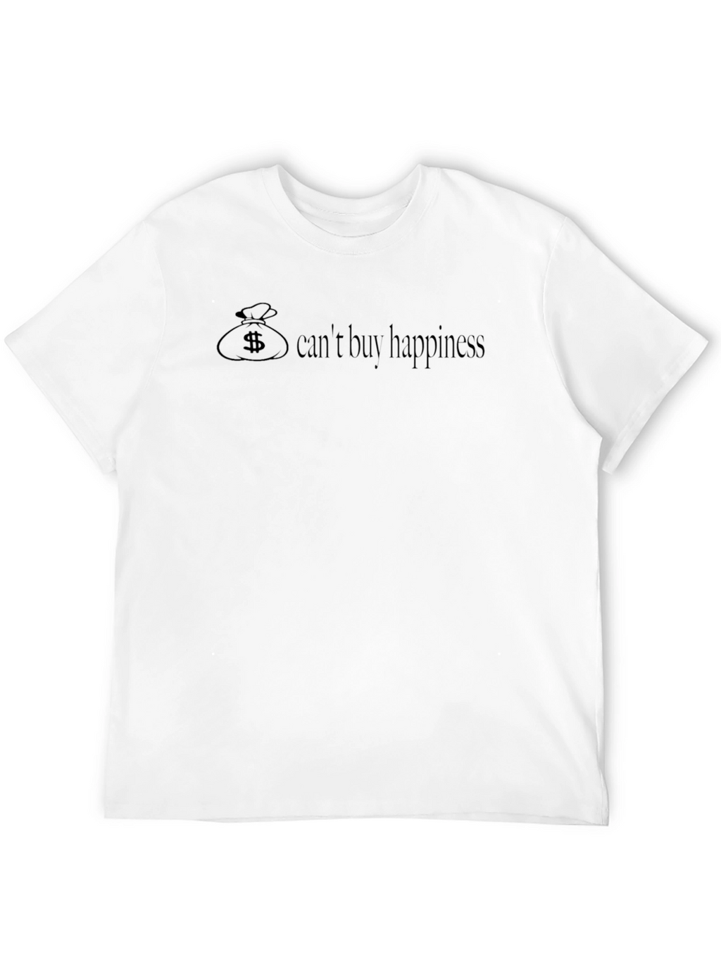 Cant Buy Happiness Mens T-Shirt