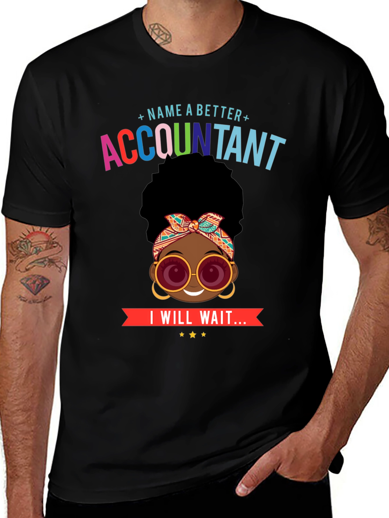 Accountant T-Shirt - Name a Better Accountant - Wait