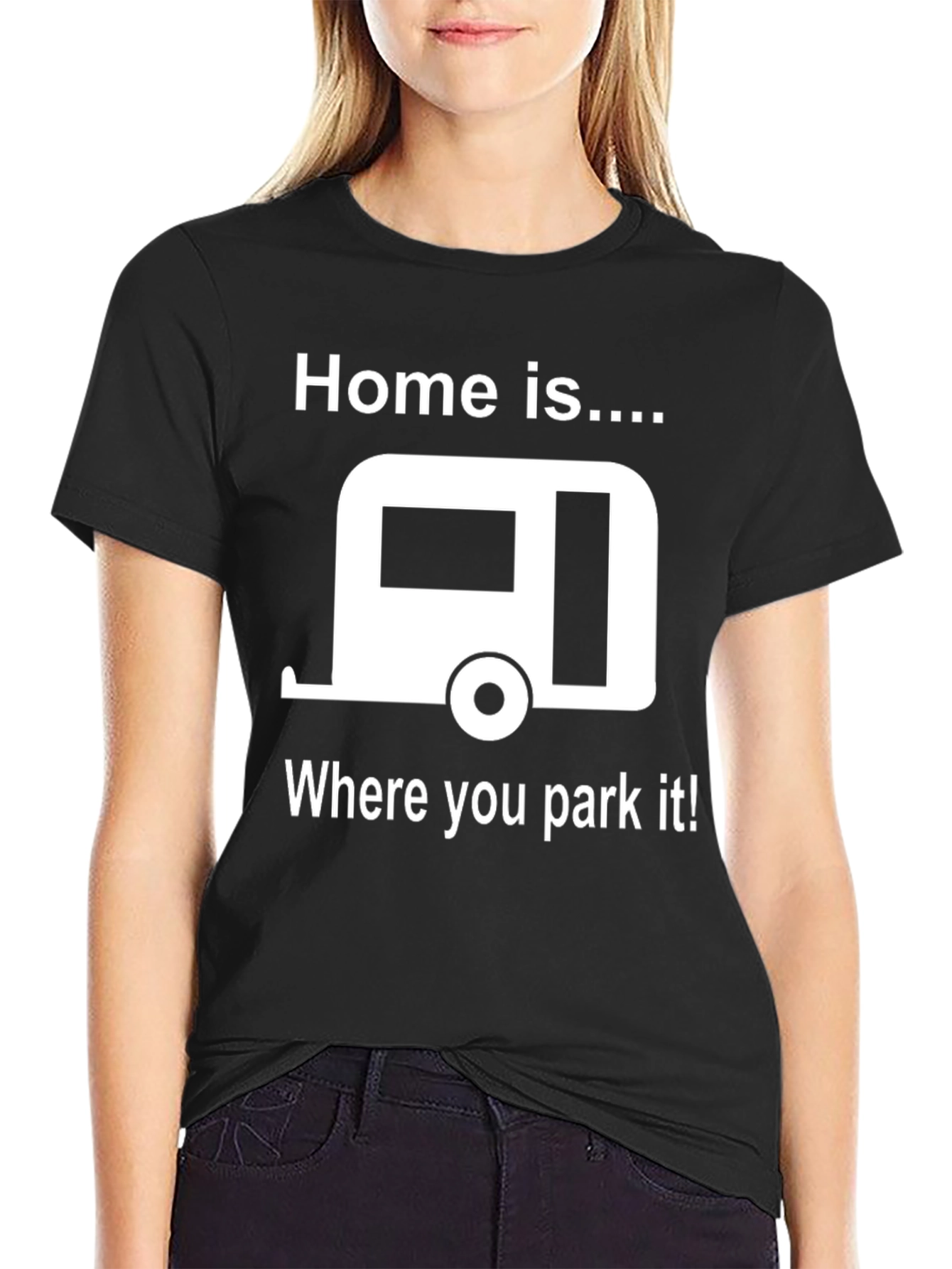 Home is Where You Park It T-Shirt