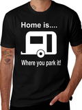 Home is Where You Park It T-Shirt