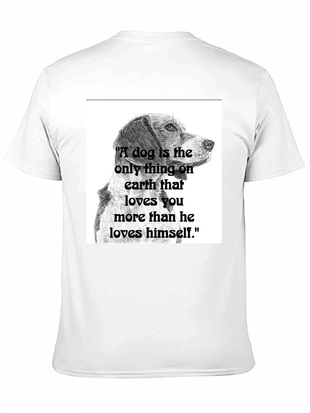 Dog Lover T-Shirt: A Dog is the Only Thing...