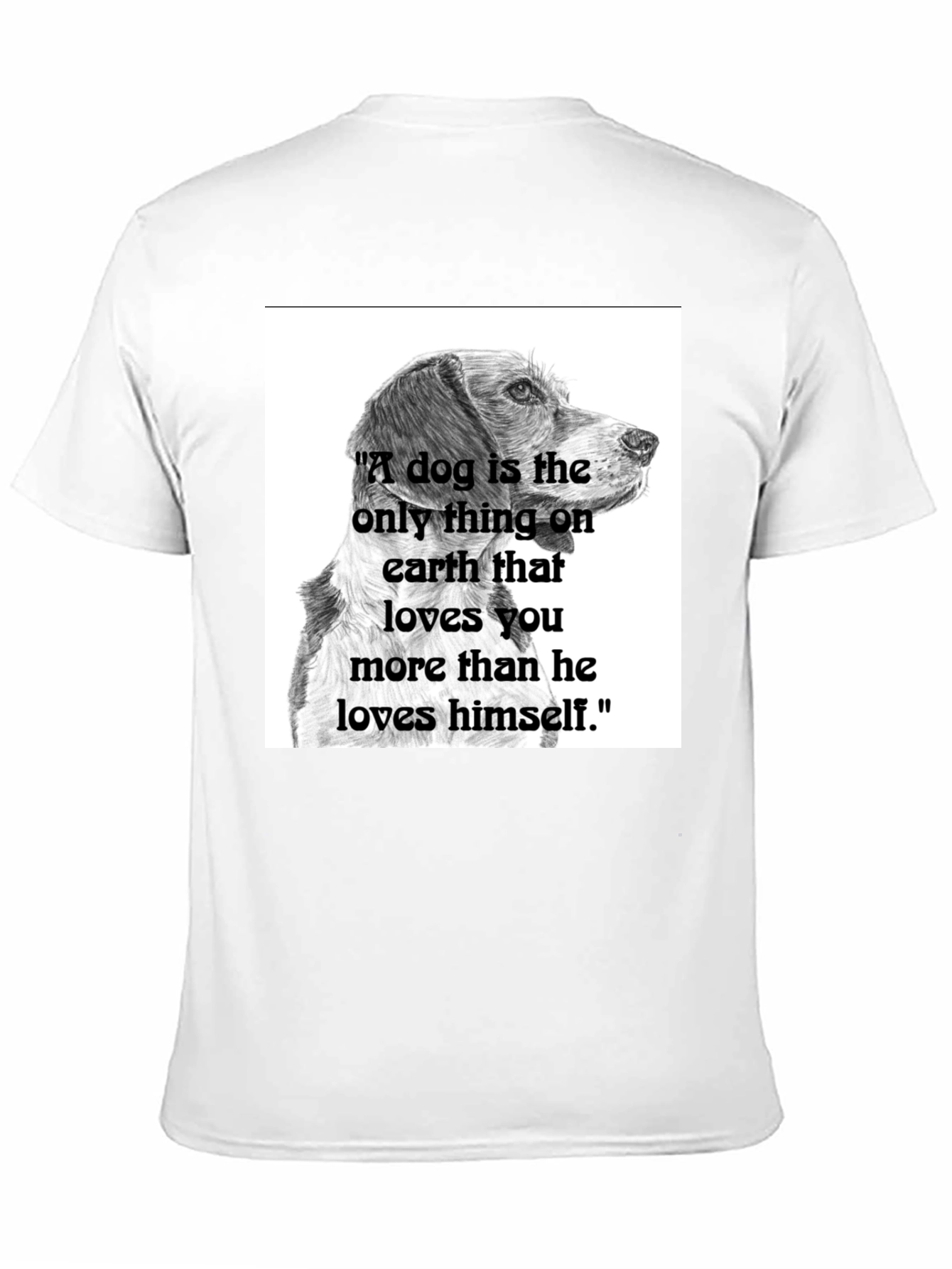 Dog Lover T-Shirt: A Dog is the Only Thing...