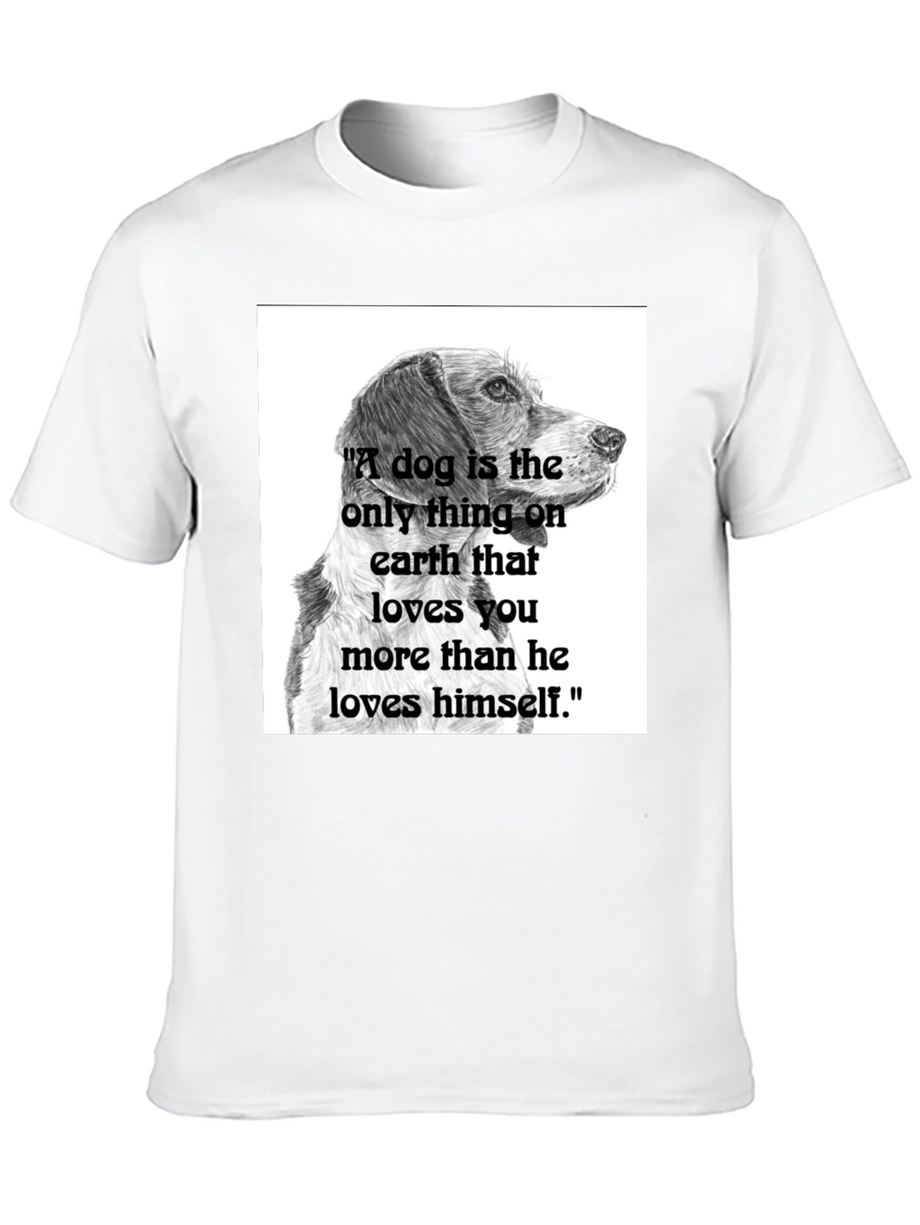 Dog Lover T-Shirt: A Dog is the Only Thing...