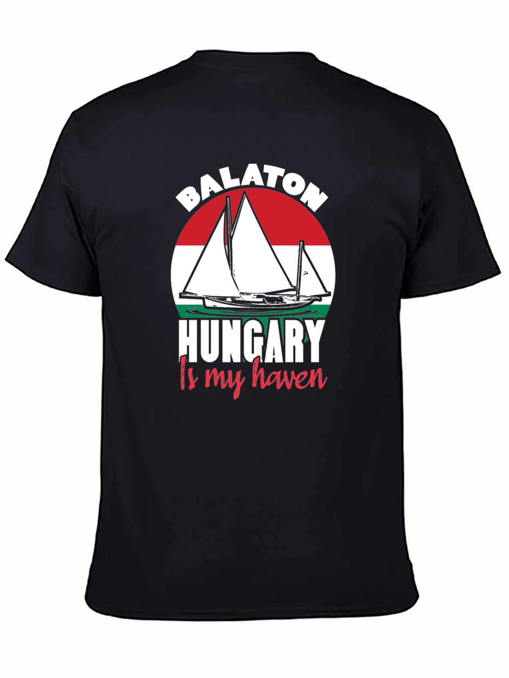 Balaton Hungary is My Haven T-Shirt