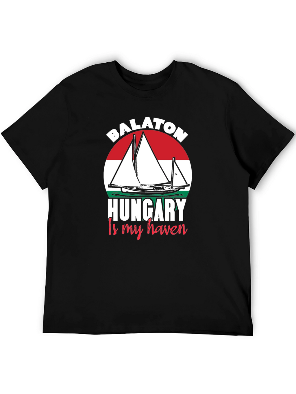 Balaton Hungary is My Haven T-Shirt
