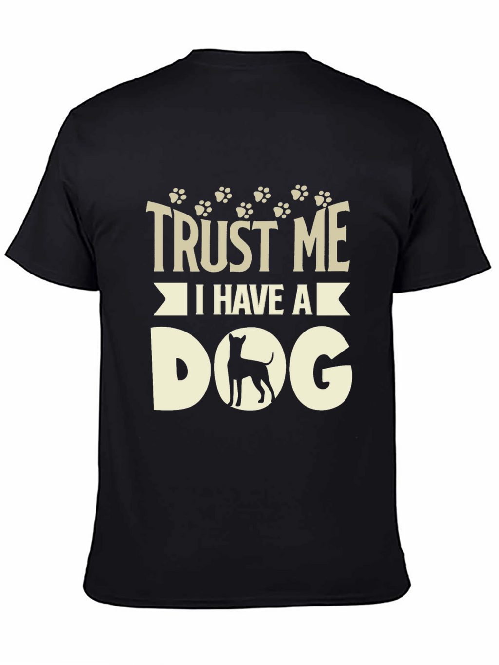 Trust Me I Have A Dog T-Shirt