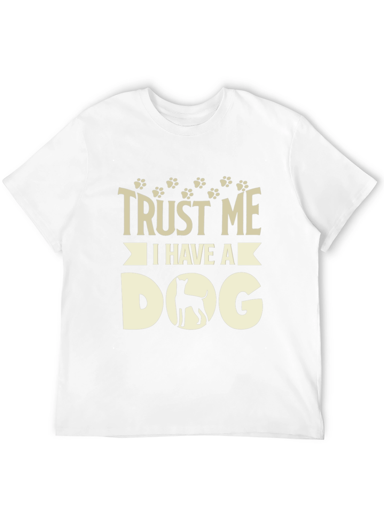 Trust Me I Have A Dog T-Shirt