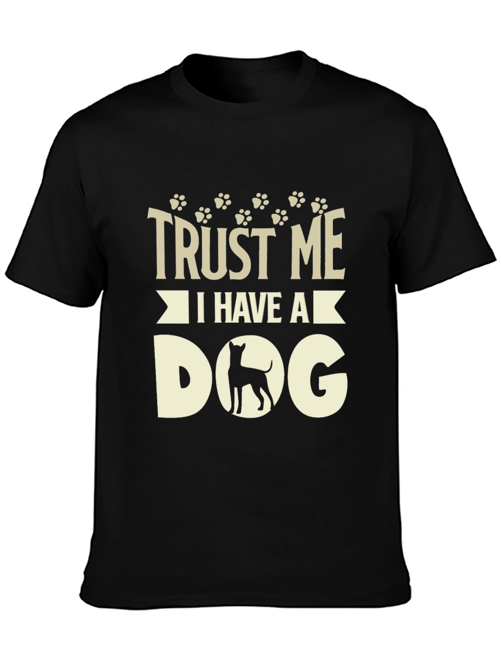 Trust Me I Have A Dog T-Shirt