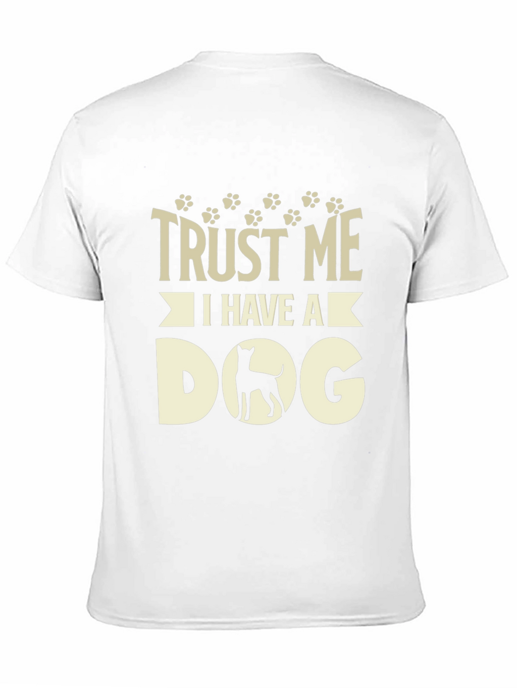 Trust Me I Have A Dog T-Shirt
