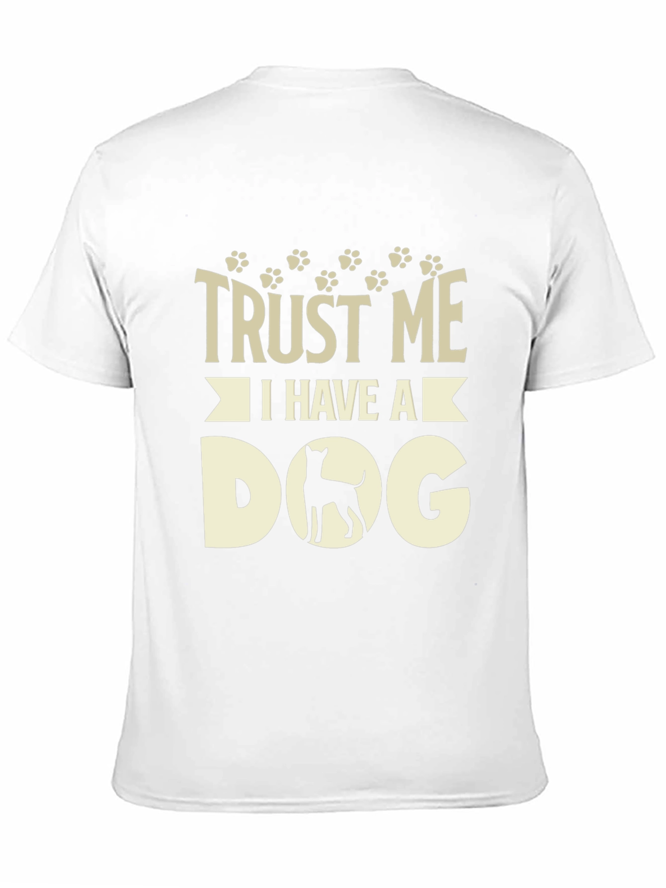 Trust Me I Have A Dog T-Shirt