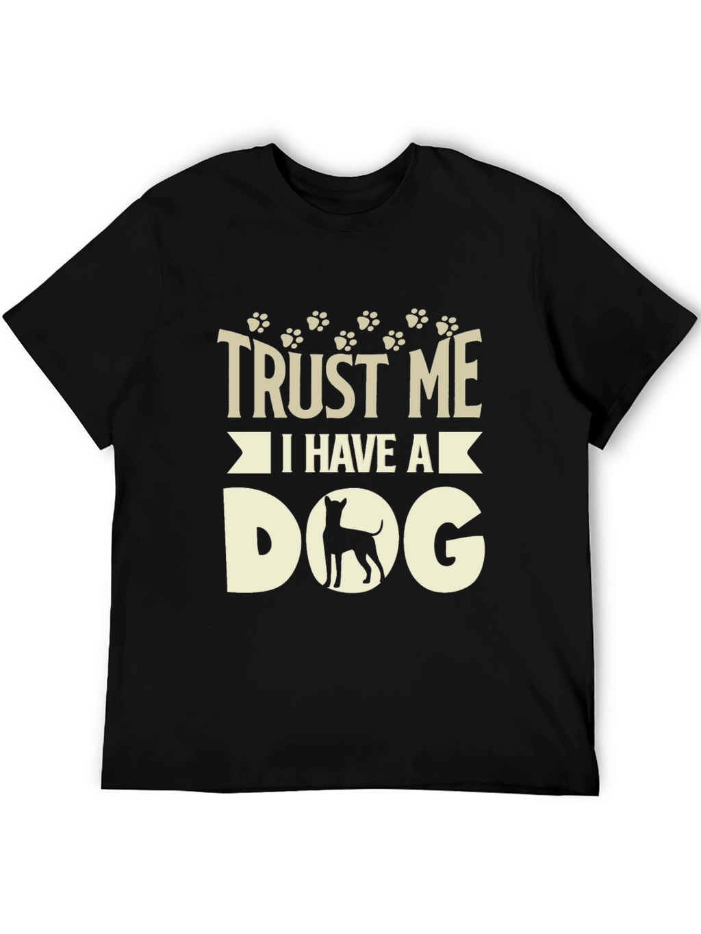 Trust Me I Have A Dog T-Shirt