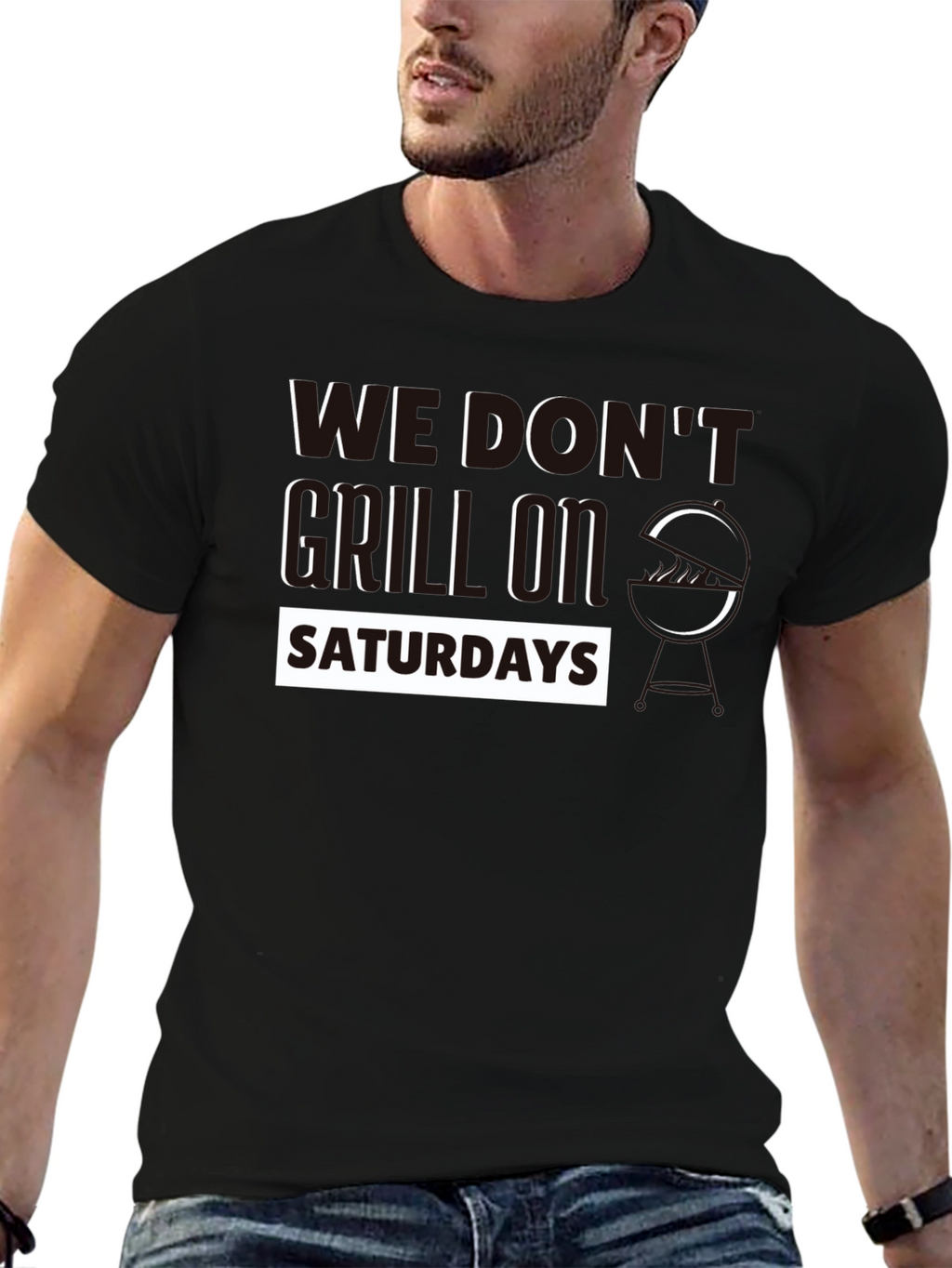 We Dont Grill on Saturdays Graphic T-Shirt