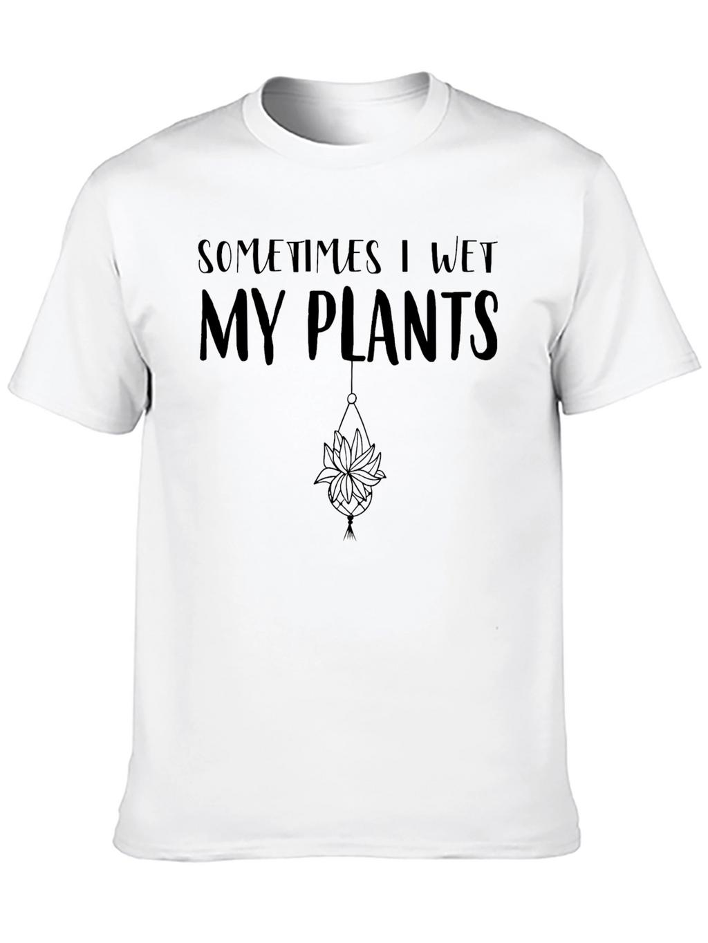 Sometimes I Wet My Plants Graphic Tee