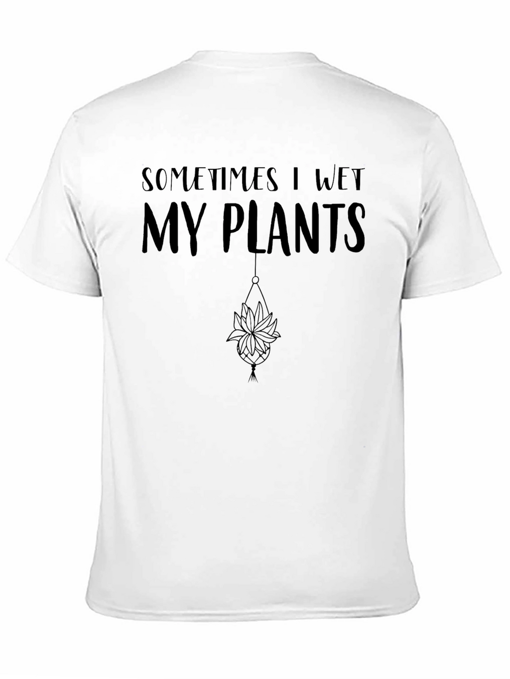 Sometimes I Wet My Plants Graphic Tee