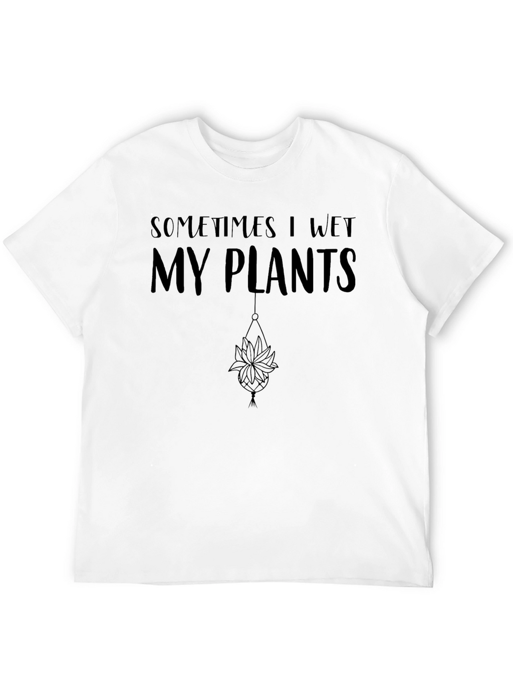 Sometimes I Wet My Plants Graphic Tee