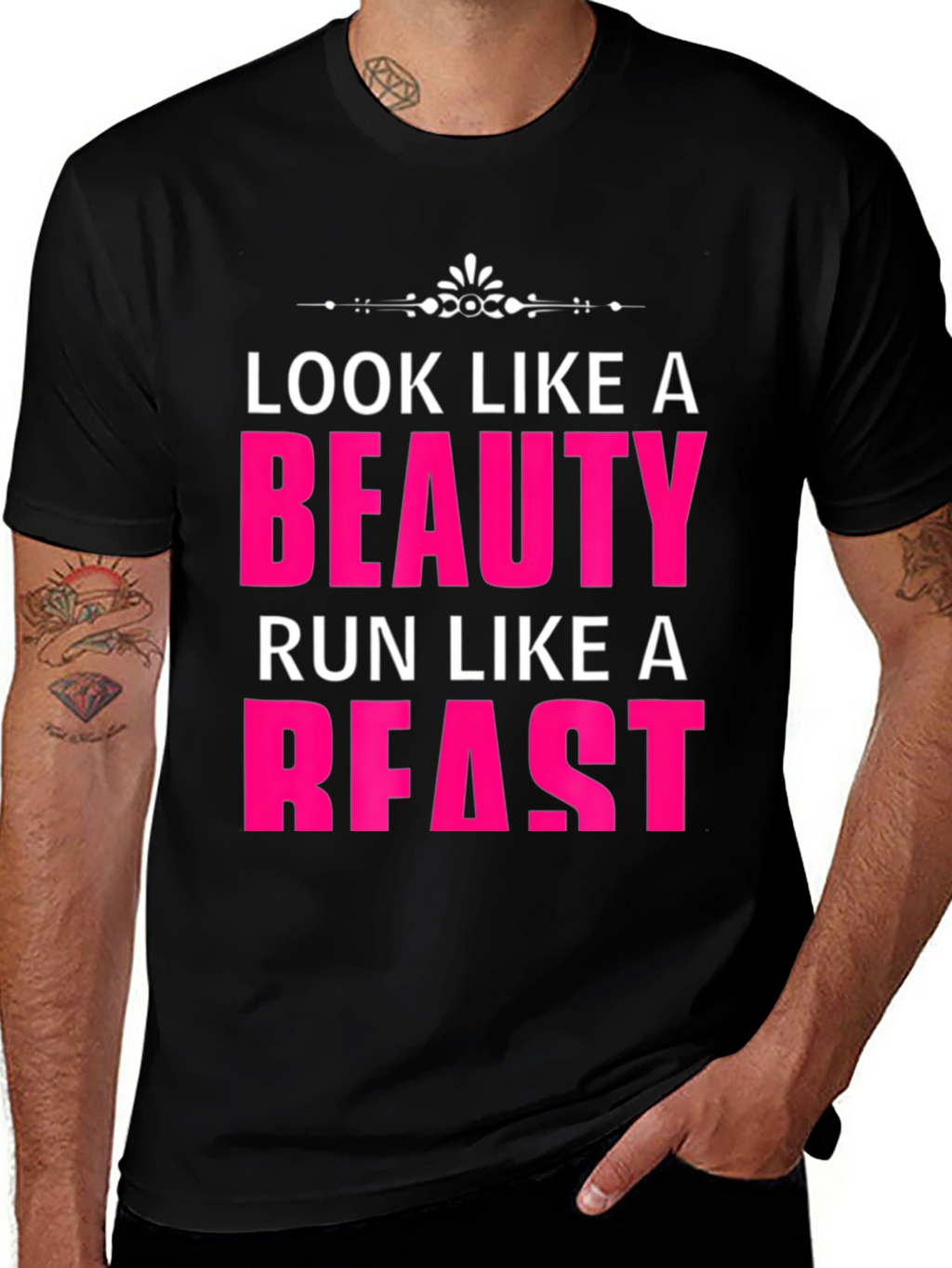 Look Like a Beauty Run Like a Beast T-Shirt