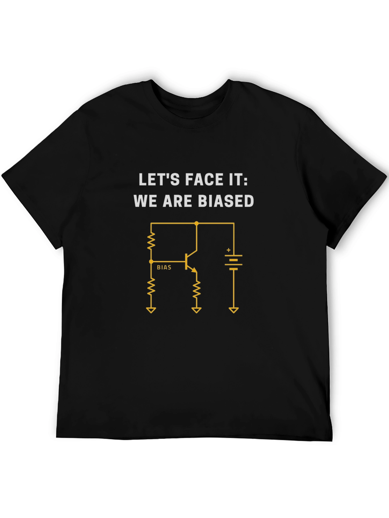 Lets Face It We are Biased T-Shirt