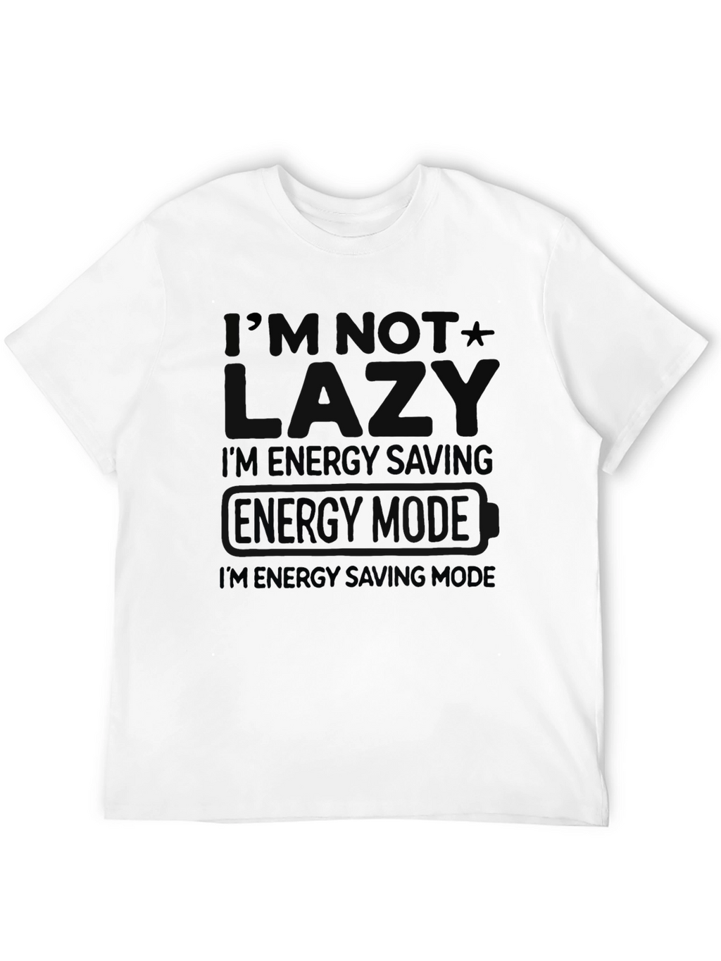Funny Im Not Lazy Graphic Tee