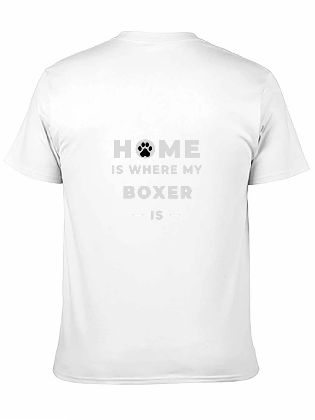 Home Is Where My Boxer Is T-Shirt