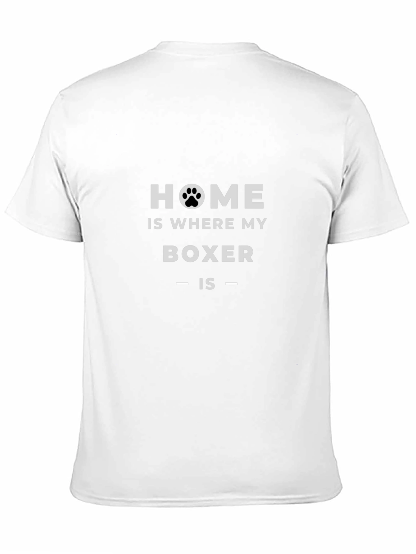 Home Is Where My Boxer Is T-Shirt