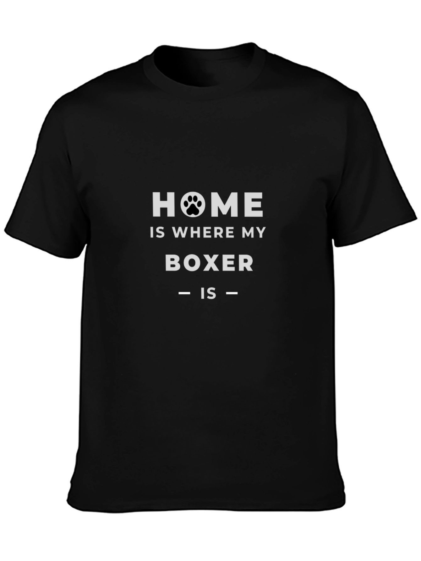 Home Is Where My Boxer Is T-Shirt