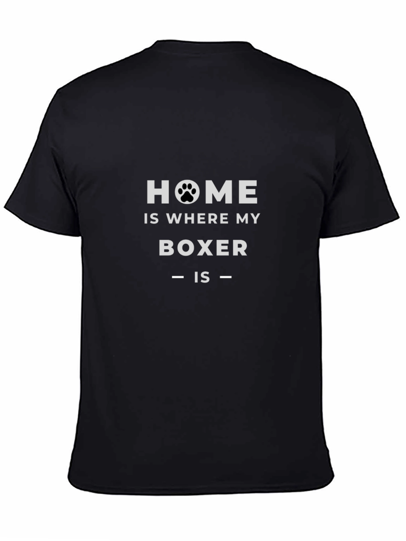 Home Is Where My Boxer Is T-Shirt