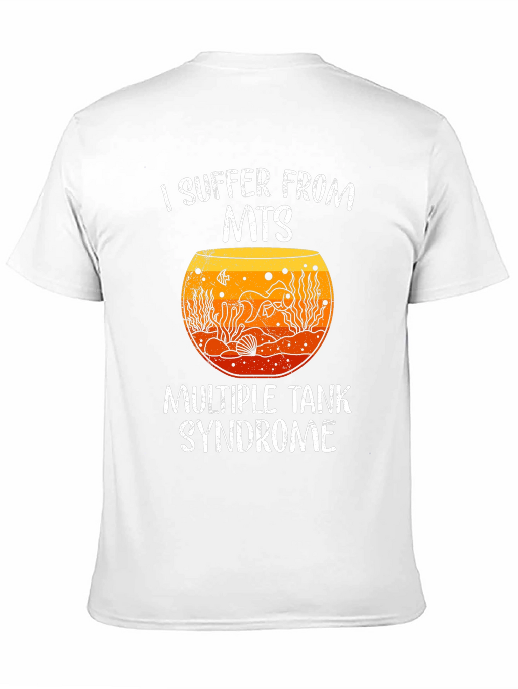 I Suffer From MTS Fish Tank T-Shirt