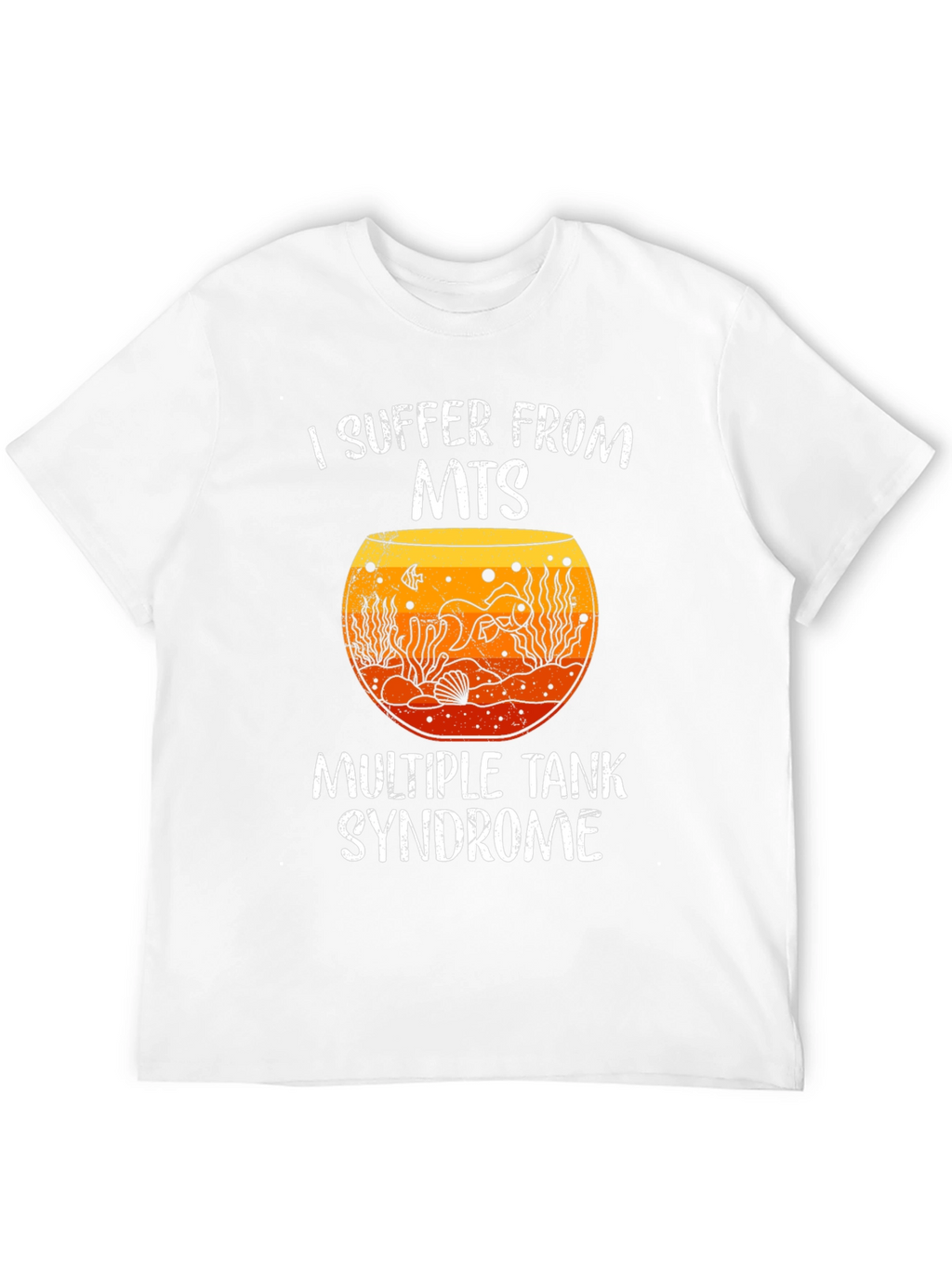I Suffer From MTS Fish Tank T-Shirt