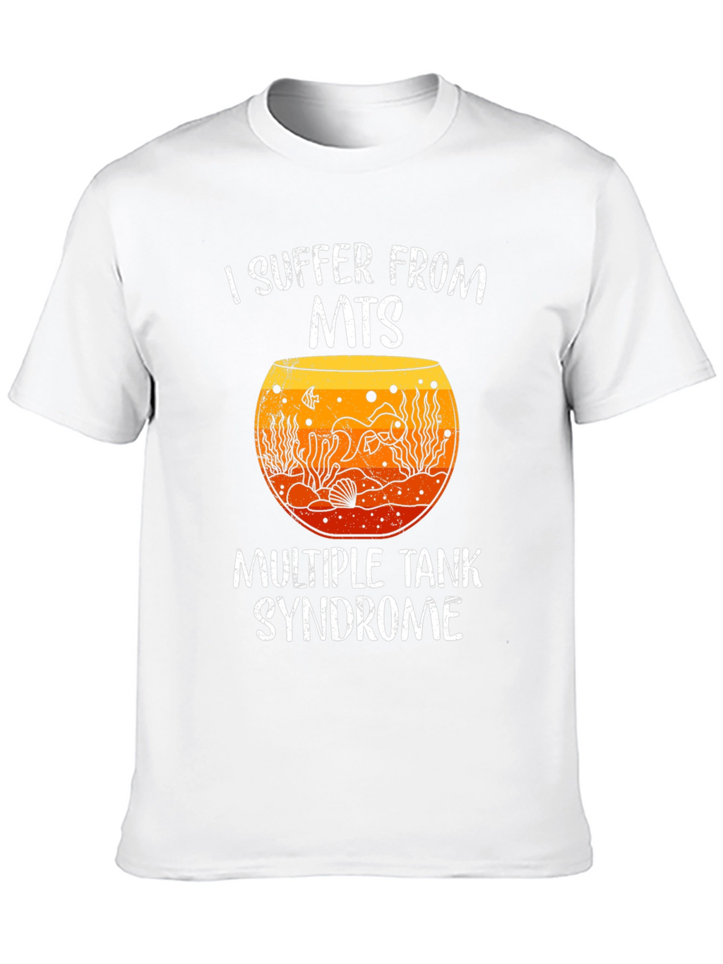 I Suffer From MTS Fish Tank T-Shirt