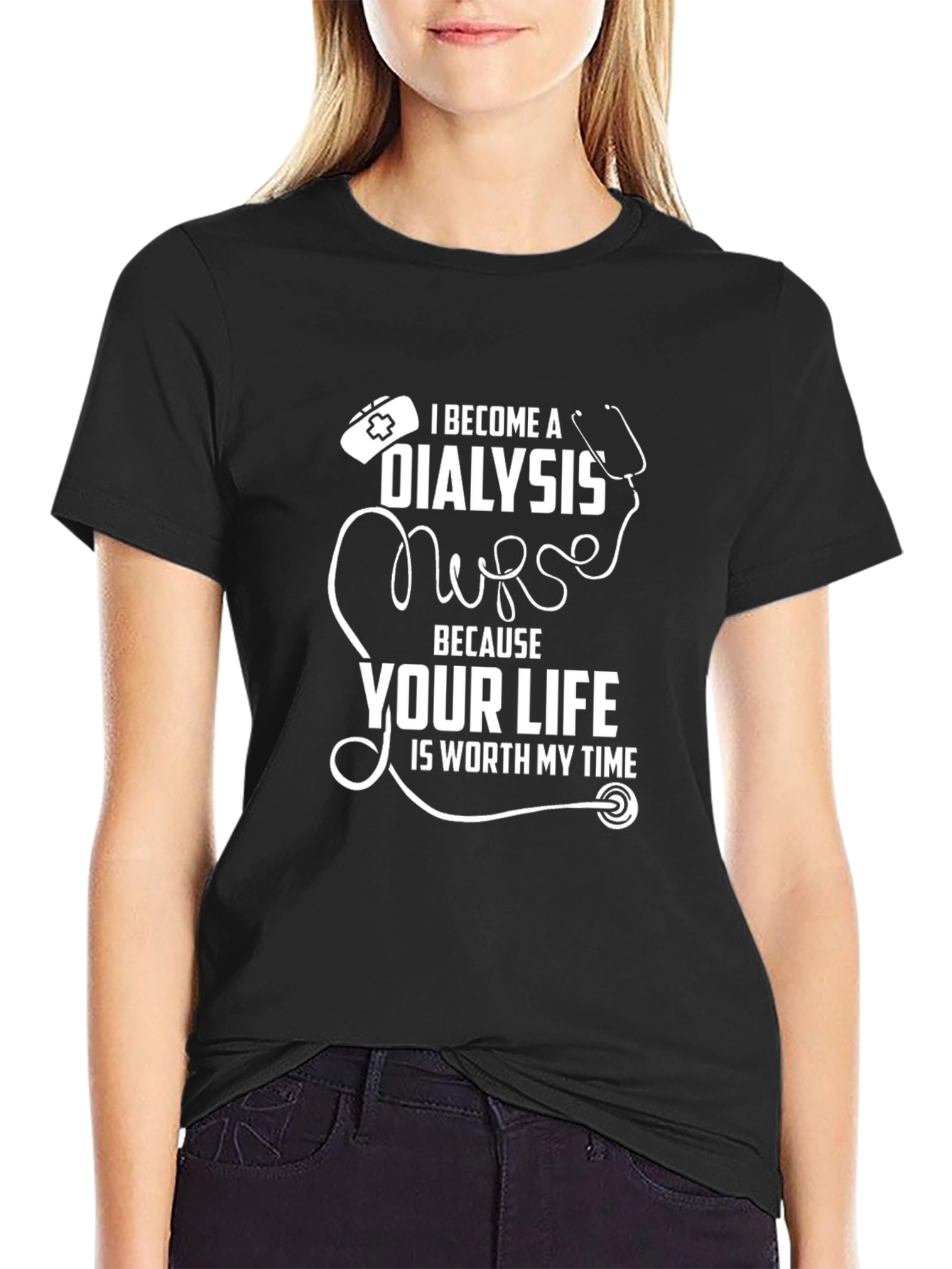 Dialysis Nurse T-Shirt - Worth My Time