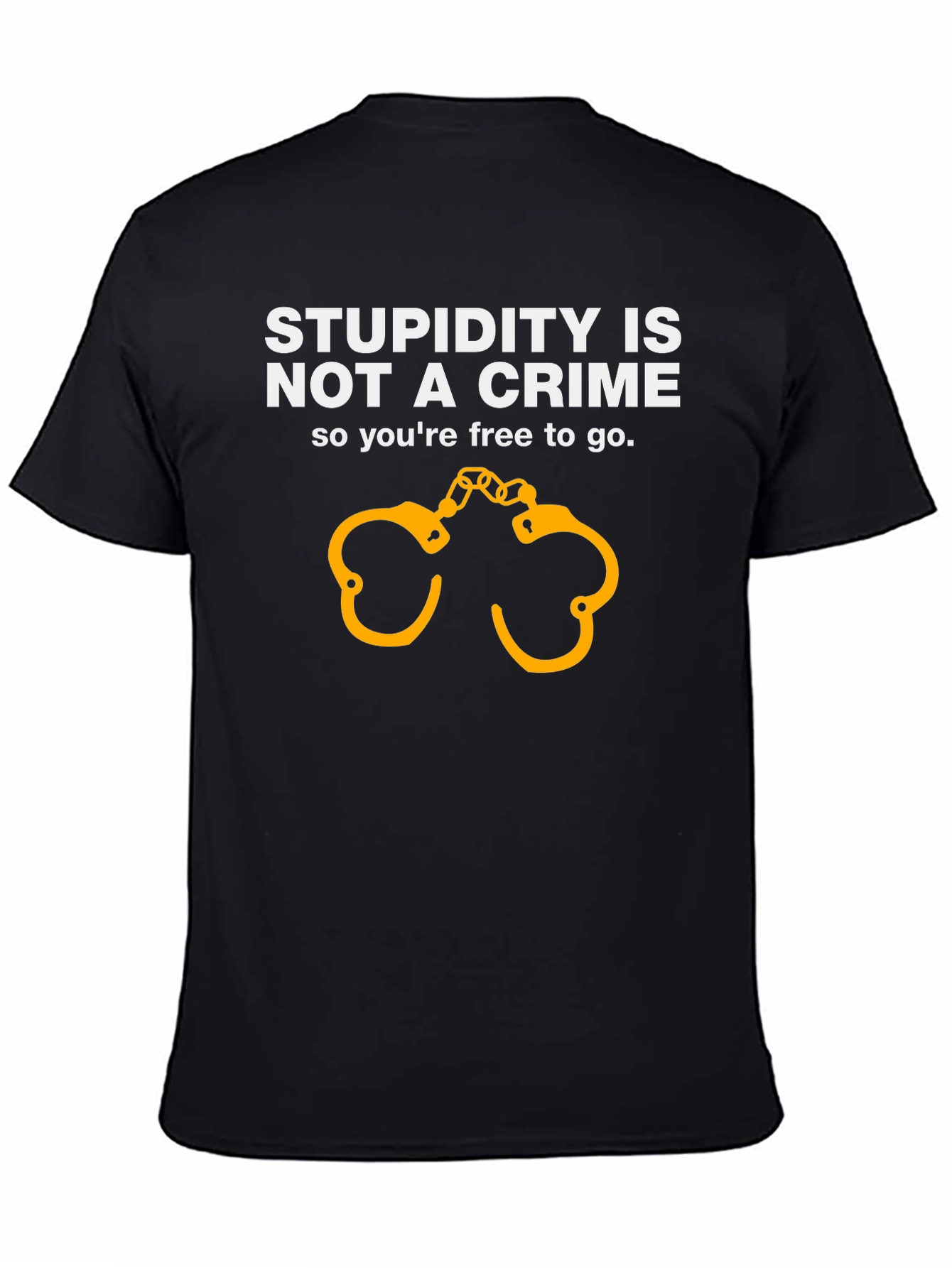 Stupidity Isnt A Crime Funny Graphic T-Shirt