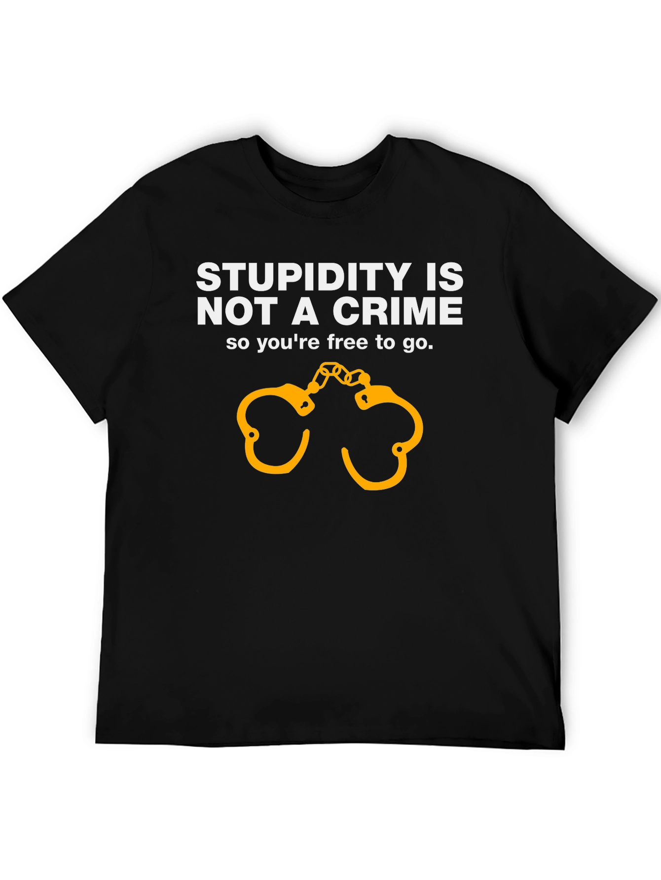 Stupidity Isnt A Crime Funny Graphic T-Shirt