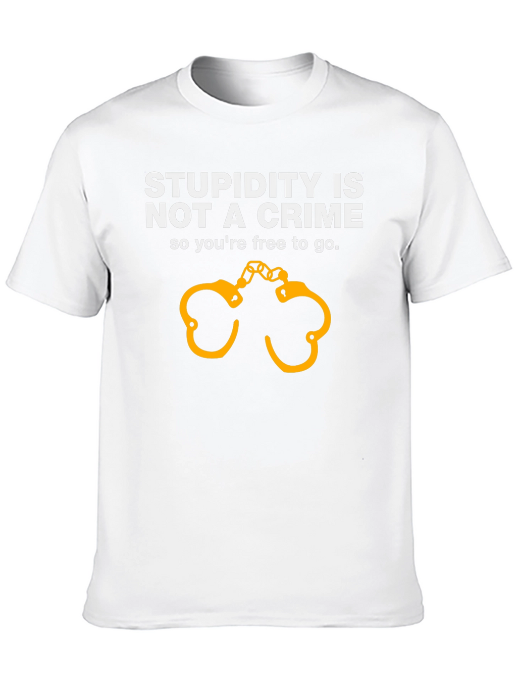 Stupidity Isnt A Crime Funny Graphic T-Shirt