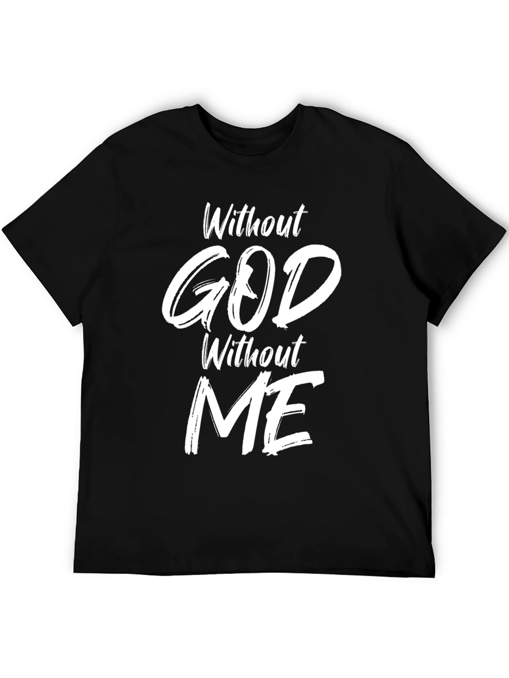 Without God Without Me Black Graphic Tee