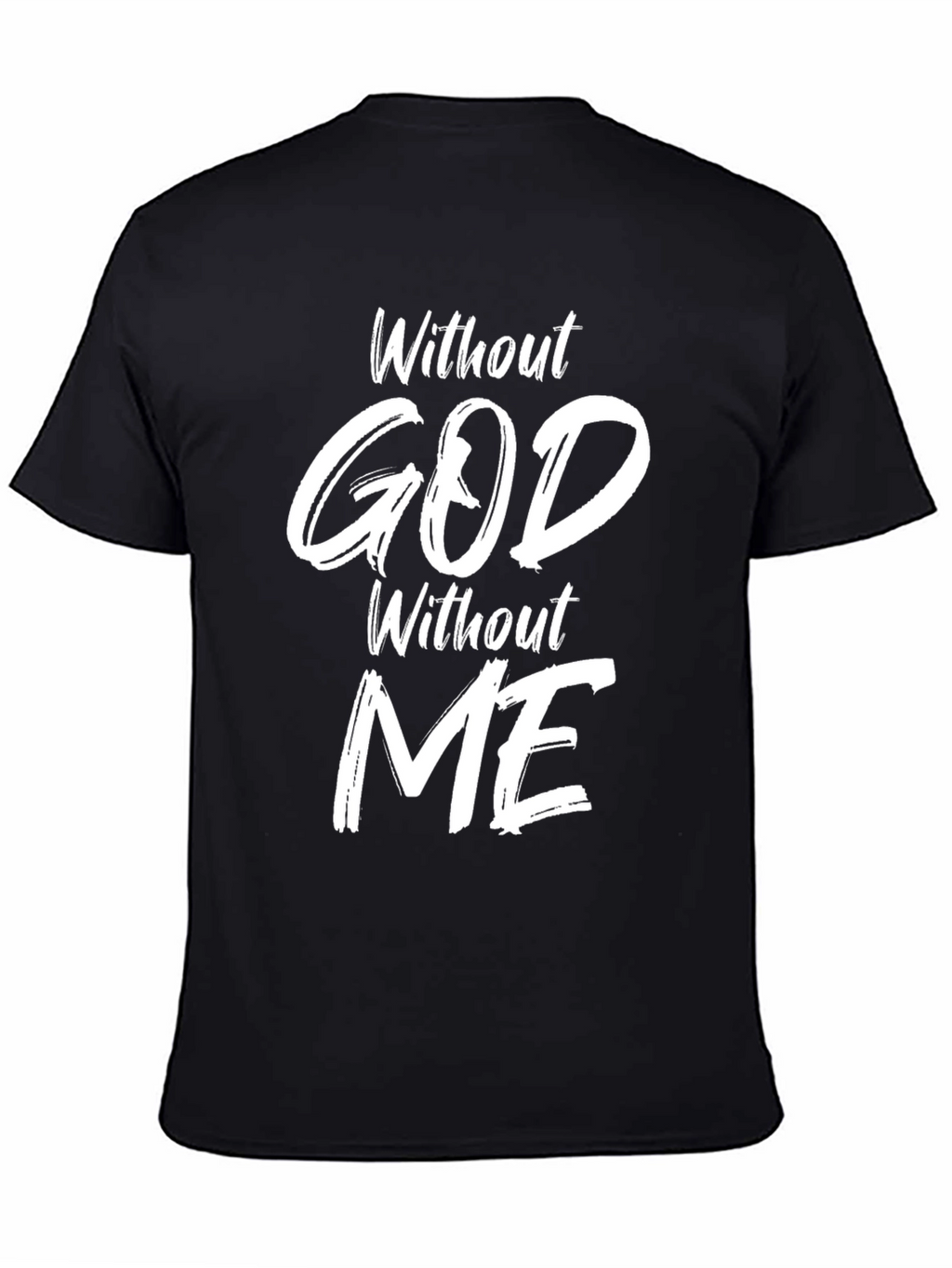 Without God Without Me Black Graphic Tee