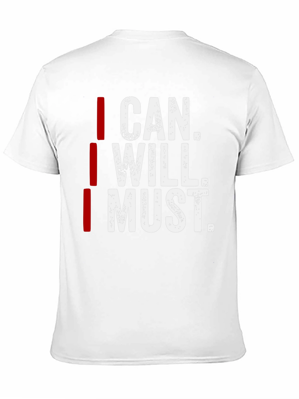 I Can I Will I Must Motivation T-Shirt