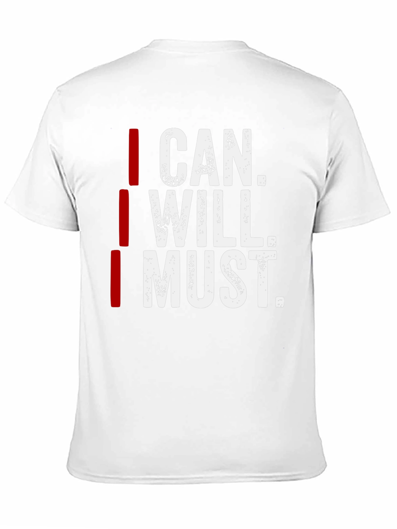 I Can I Will I Must Motivation T-Shirt