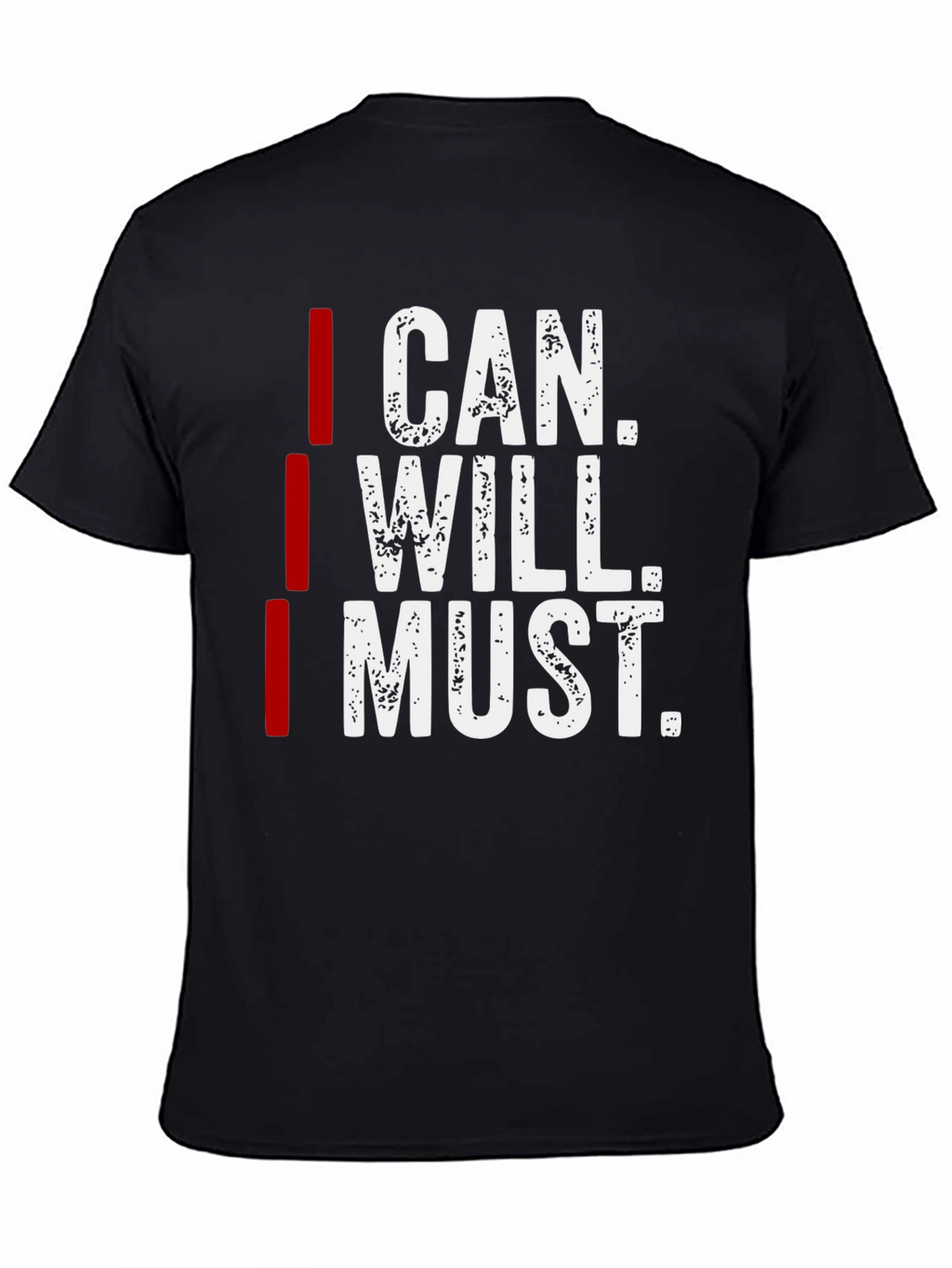 I Can I Will I Must Motivation T-Shirt