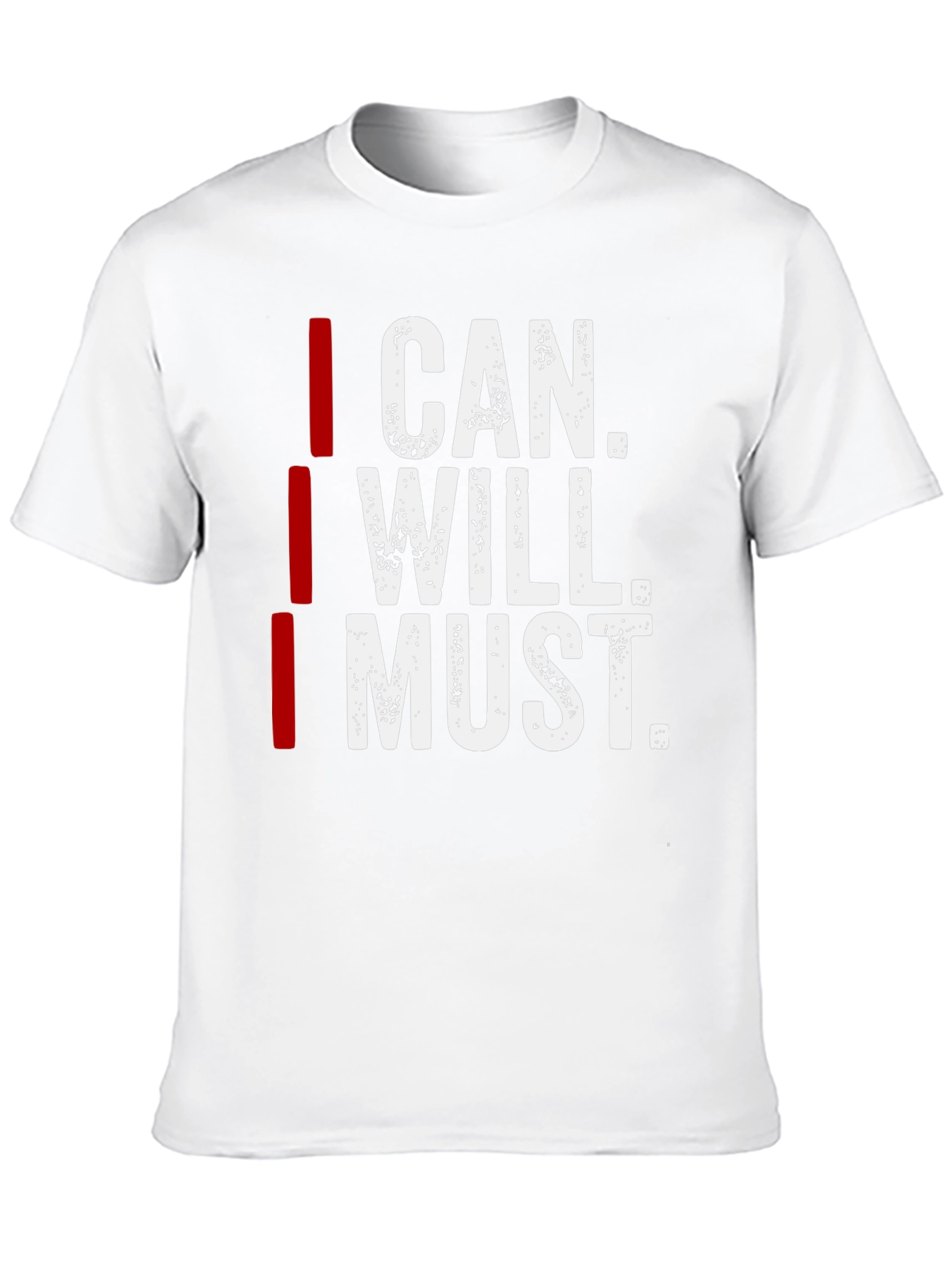 I Can I Will I Must Motivation T-Shirt