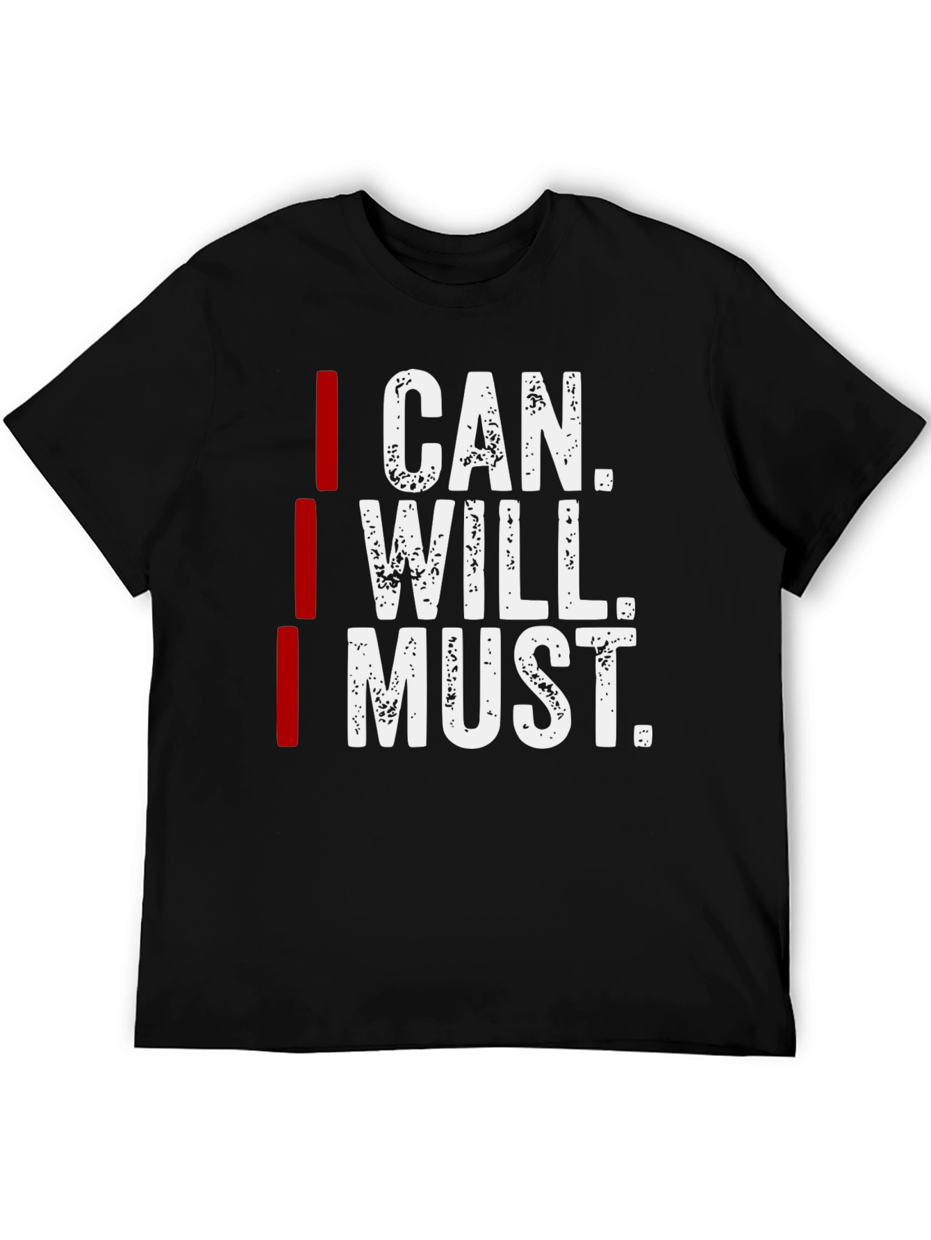 I Can I Will I Must Motivation T-Shirt