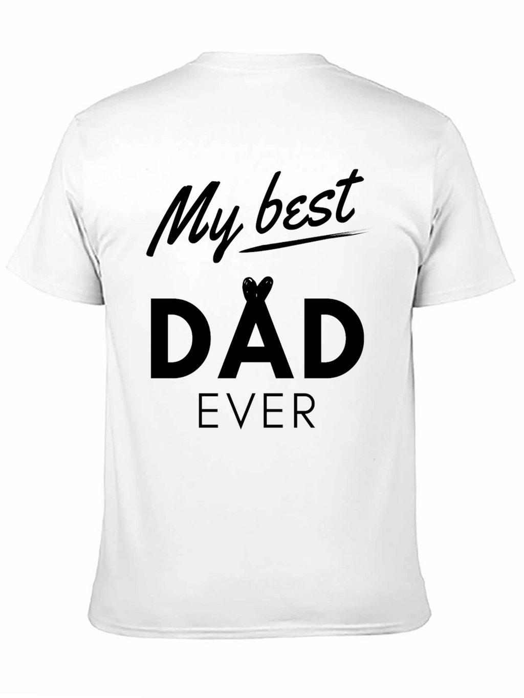 My Best Dad Ever Black T-Shirt