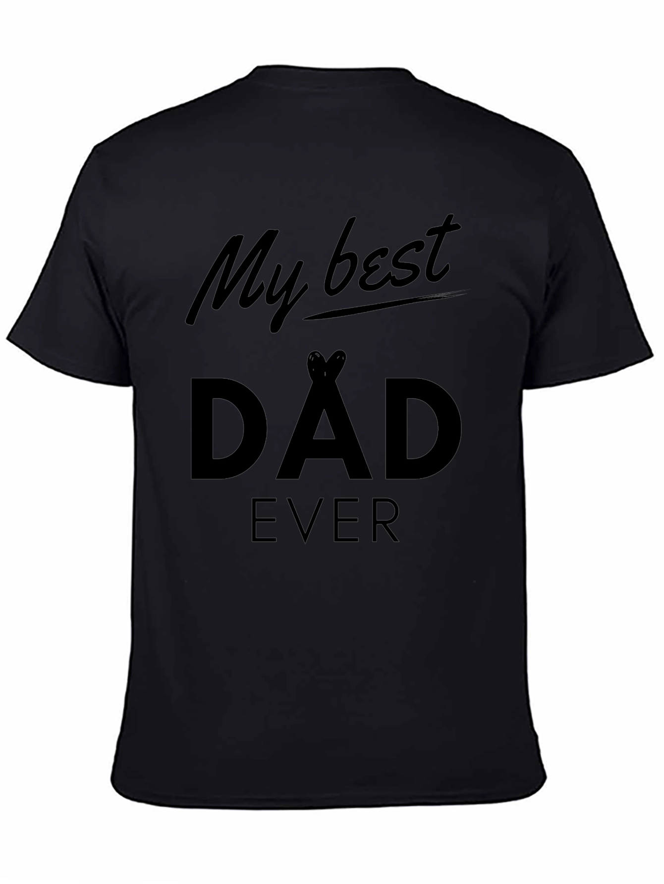 My Best Dad Ever Black T-Shirt