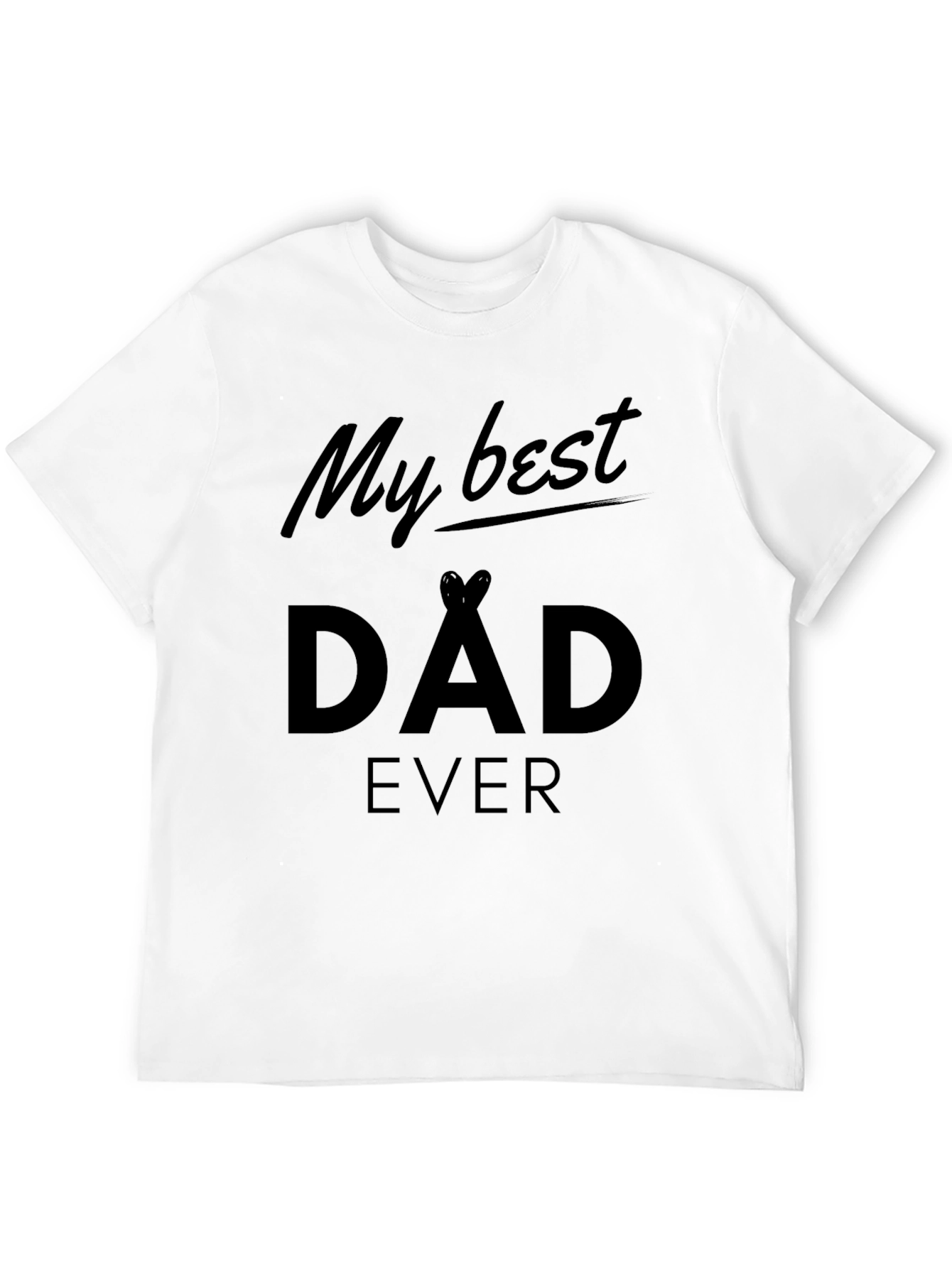 My Best Dad Ever Black T-Shirt