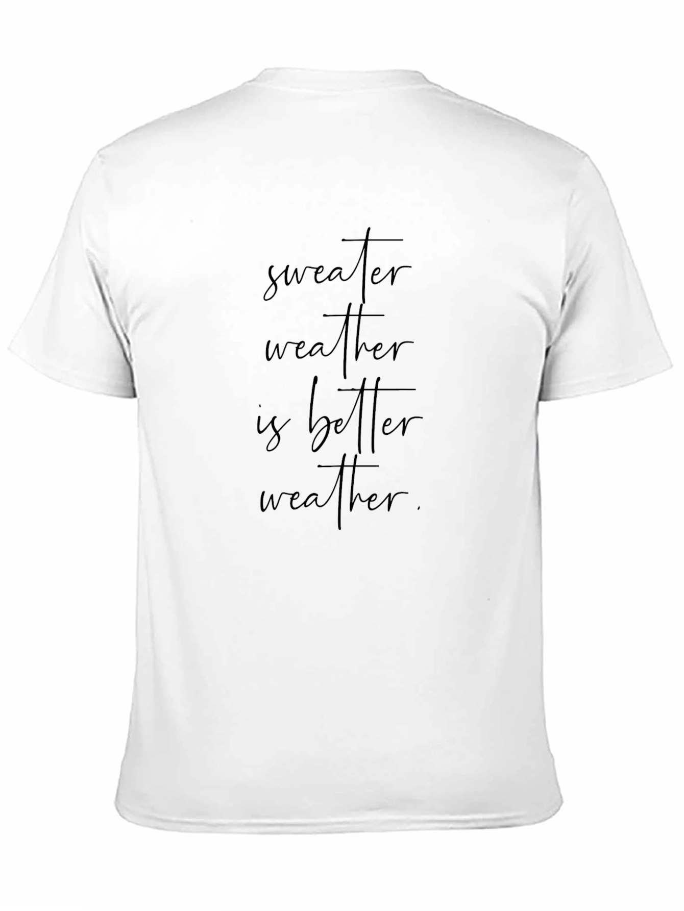 Sweater Weather T-Shirt - Cozy & Stylish