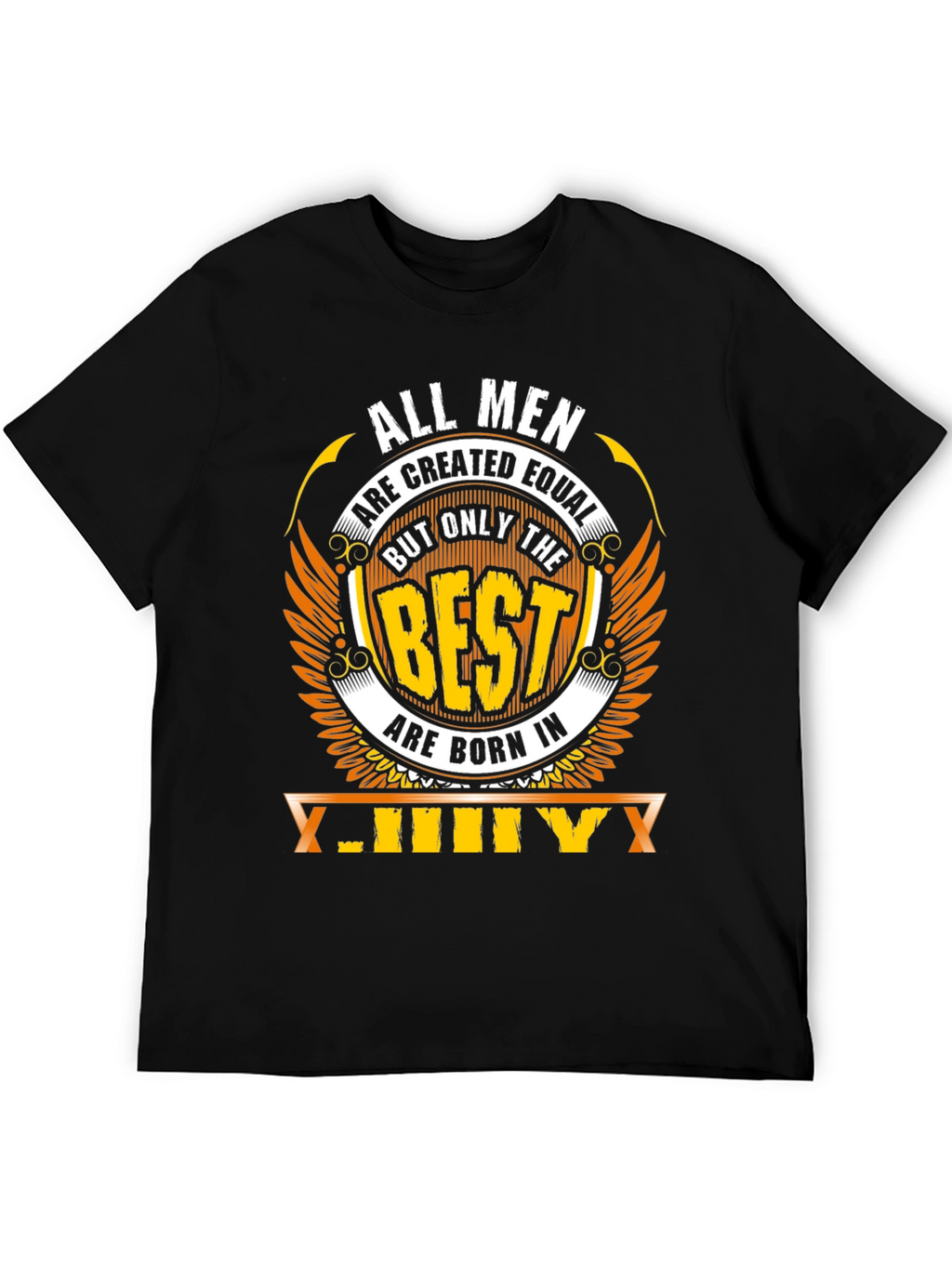Best Men Are Born In July T-Shirt