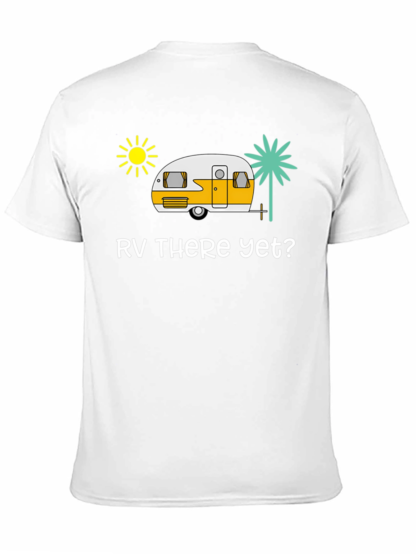 RV There Yet? Black T-Shirt - Road Trip Ready!