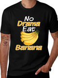 No Drama Eat Banana Funny T-Shirt